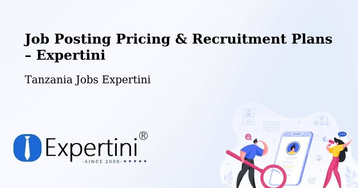Job Posting Pricing & Recruitment Plans – Nganane - Nganane, Tanzania Jobs Expertini