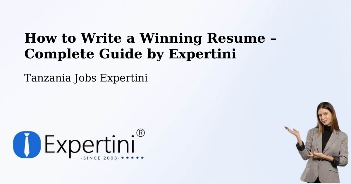 Resume Writing Guide for Job Seekers – Nganane - Nganane, Tanzania Jobs Expertini